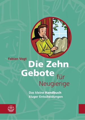 Vogt, Fabian. Die Zehn Gebote für Neugierige - Das kleine Handbuch kluger Entscheidungen. Evangelische Verlagsansta, 2019.