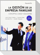 La gestión de la empresa familiar : conceptos, casos y soluciones