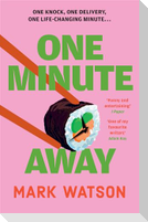 ONE MINUTE AWAY PB