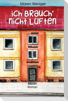 Ich brauch' nicht lüften