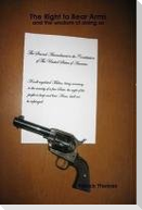 The Right to Bear Arms - And the Wisdom of Doing So