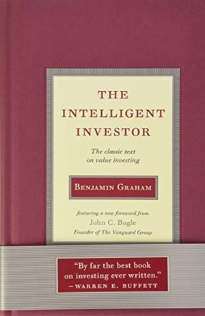 Graham, Benjamin. Intelligent Investor - The Classic Text on Value Investing. HarperCollins Publishers Inc, 2005.