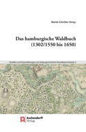 Das hamburgische Waldbuch (1302/1550 bis 1650)
