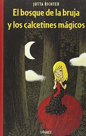 Richter, Jutta. El bosque de la bruja y los calcetines mágicos. Lóguez Ediciones, 2015.