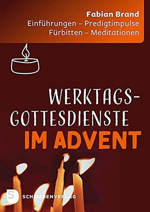 Brand, Fabian. Werktagsgottesdienste im Advent - Einführungen - Predigtimpulse - Fürbitten - Meditationen. Schwabenverlag AG, 2023.