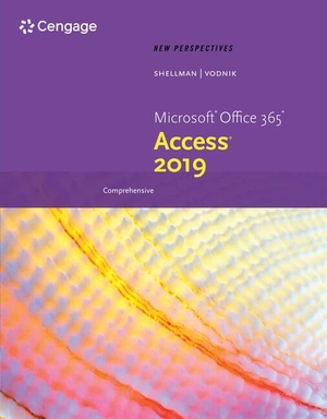 Shellman, Mark / Vodnik, Sasha et al. Bundle: New Perspectives Microsoft Office 365 & Excel 2019 Comprehensive + New Perspectives Microsoft Office 365 & Access 2019 Comprehensive + New Perspectives on Computer Concepts 2018: Introductory, Loose-Leaf Version + Lms Integrated Sam 365 & 2019 Asse. Cengage Learning, 2019.