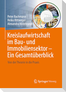 Kreislaufwirtschaft im Bau- und Immobiliensektor - Ein Gesamtüberblick