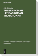 Thebenroman - Eneasroman - Trojaroman