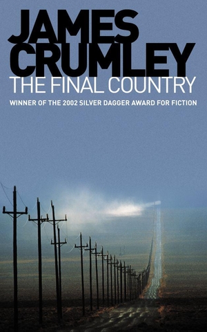 Crumley, James. The Final Country. HarperCollins, 2003.