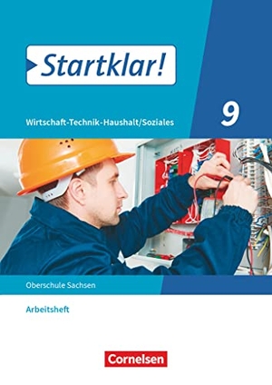 Startklar! 9. Schuljahr - Wirtschaft-Technik-Haushalt/Soziales - Sachsen - Arbeitsheft. Cornelsen Verlag GmbH, 2021.