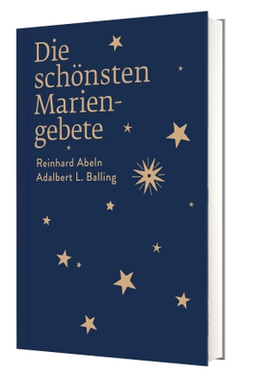 Abeln, Reinhard / Adalbert L. Balling. Die schönsten Mariengebete. Katholisches Bibelwerk, 2019.