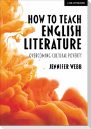 How To Teach English Literature: Overcoming cultural poverty