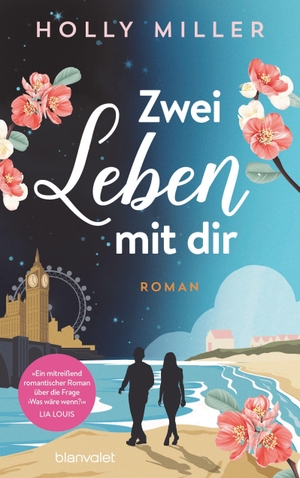 Miller, Holly. Zwei Leben mit dir - Roman. Blanvalet Verlag, 2022.