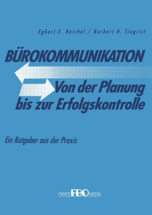 Siegrist, Norbert / Egbert Reichel. Bürokommunikation Von der Planung bis zur Erfolgskontrolle - Ein Ratgeber aus der Praxis. Gabler Verlag, 1989.