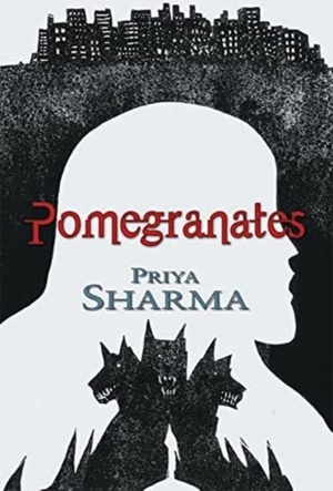 Sharma, Priya. Pomegranates. PS Publishing, 2022.