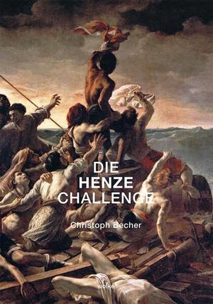 Becher, Christoph. Die Henze Challenge. Wolke Verlagsges. Mbh, 2026.