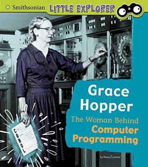 Loewen, Nancy. Grace Hopper - The Woman Behind Computer Programming. Capstone, 2019.
