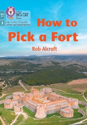 Alcraft, Rob. How to Pick a Fort - Phase 3 Set 2. HarperCollins UK, 2022.