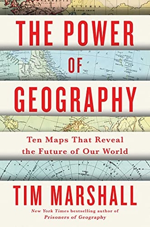 Marshall, Tim. The Power of Geography - Ten Maps That Reveal the Future of Our World. Scribner Book Company, 2021.