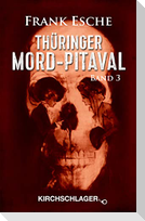 Thüringer Mord-Pitaval 3