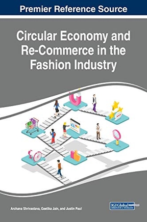 Jain, Geetika / Justin Paul et al (Hrsg.). Circular Economy and Re-Commerce in the Fashion Industry. Business Science Reference, 2020.
