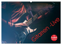 Gitarren - Live (Wandkalender 2024 DIN A2 quer), CALVENDO Monatskalender