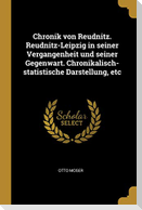 Chronik Von Reudnitz. Reudnitz-Leipzig in Seiner Vergangenheit Und Seiner Gegenwart. Chronikalisch-Statistische Darstellung, Etc