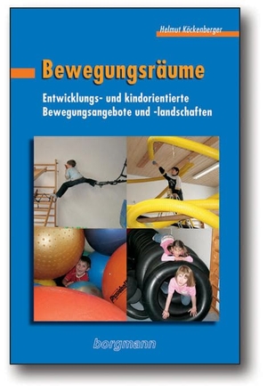 Köckenberger, Helmut. Bewegungsräume - Entwicklungs- und kindorientierte Bewegungsangebote und -landschaften. Borgmann Publishing, 2007.