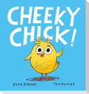 Cheeky Chick!
