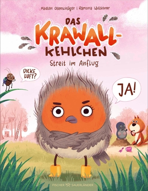 Ottenschläger, Madlen. Das Krawallkehlchen - Streit im Anflug | Humorvolles Bilderbuch über starke Gefühle für Kinder ab 4 Jahren (Mit Gefühlsrad). FISCHER Sauerländer, 2025.