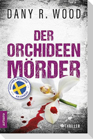 Der Orchideenmörder: Schweden-Thriller