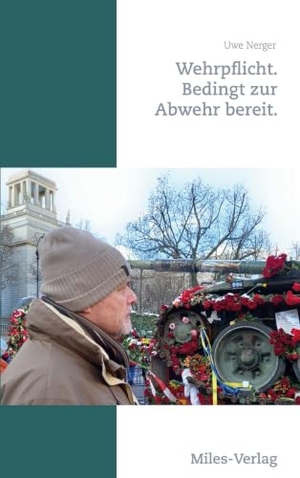Nerger, Uwe. Wehrpflicht - Bedingt zur Abwehr bereit. Miles-Verlag, 2025.