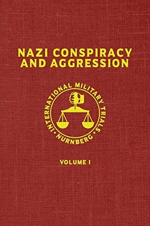 United States Government. Nazi Conspiracy And Aggression - Volume I (The Red Series). Suzeteo Enterprises, 2019.