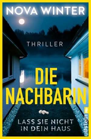 Winter, Nova. Die Nachbarin. Lass sie nicht in dein Haus. - Thriller | Packender Psychothriller: Zwischen Mutterinstinkt und Wahnsinn - was verbergen die neuen Nachbarn?. Ullstein Taschenbuchvlg., 2026.