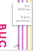 Il bene quotidiano. Breviario dagli scritti (1941-1942)