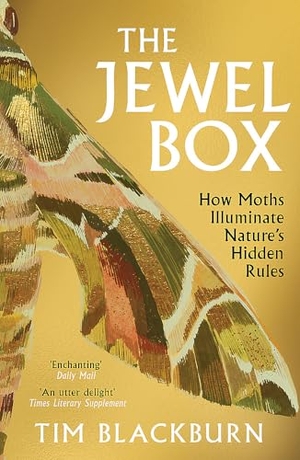 Blackburn, Tim. The Jewel Box - How Moths Illuminate Nature's Hidden Rules. Orion Publishing Co, 2024.