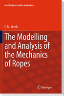 The Modelling and Analysis of the Mechanics of Ropes