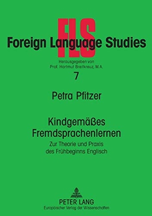Pfitzer, Petra. Kindgemäßes Fremdsprachenlernen - Zur Theorie und Praxis des Frühbeginns Englisch. Peter Lang, 2007.