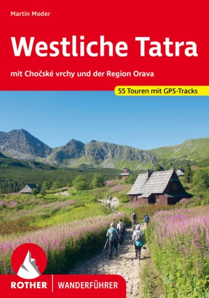 Moder, Martin. Westliche Tatra - mit Cho¿ské vrchy und der Region Orava. 55 Touren mit GPS-Tracks. Bergverlag Rother, 2024.