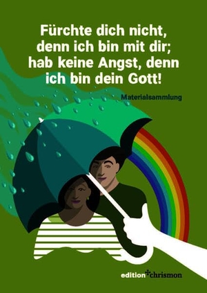 Fürchte dich nicht, denn ich bin mit dir; hab keine Angst, denn ich bin dein Gott! (Jesaja 41,10) - Materialsammlung zur Jahreslosung 2027. edition chrismon, 2026.