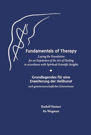 Steiner, Rudolf / Ita Wegman. Fundamentals of Therapy: Laying the Foundation for an Expansion of the Art of Healing in Accordance with Spiritual-Scientific Insights - Grundlegendes Für Eine Erweiterung Der Heilkunst: Nach Geisteswissenschaftlichen Erkenntnissen (Cw 27). Steiner Books, 2026.