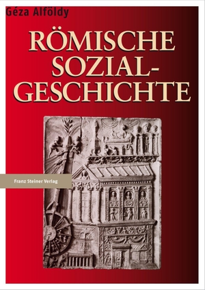 Alföldy, Géza. Römische Sozialgeschichte. Steiner Franz Verlag, 2011.