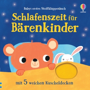 Babys erstes Stoffklappenbuch: Schlafenszeit für Bärenkinder - mit 5 weichen Kuscheldecken - begleitet beim Einschlafen - für Kinder ab 6 Monaten. Usborne Verlag, 2024.