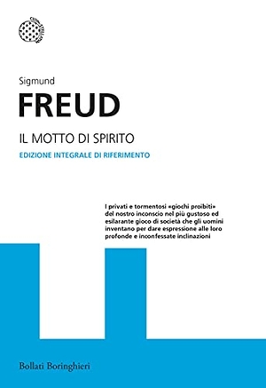 Freud, Sigmund. Il motto di spirito. Bollati Boringhieri, 2021.