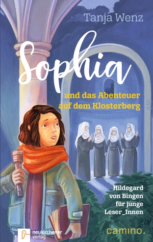 Wenz, Tanja. Sophia und das Abenteuer auf dem Klosterberg - Hildegard von Bingen für junge Leser_Innen. Camino, 2018.