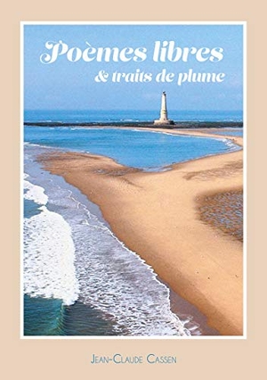 Cassen, Jean-Claude. libres Poèmes, traits de Plume. Books on Demand, 2020.