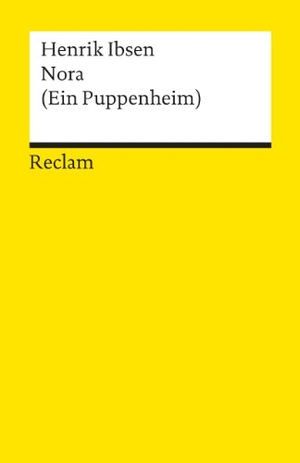Ibsen, Henrik. Nora (Ein Puppenheim) - Schauspiel in drei Akten. Textausgabe mit Nachbemerkung. Reclam Philipp Jun., 1986.