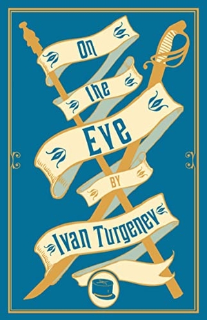 Turgenev, Ivan. On the Eve - New Translation. Bloomsbury Publishing plc, 2019.