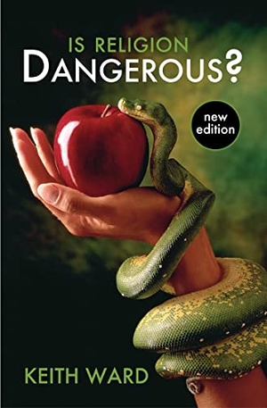 Ward, Keith. Is Religion Dangerous?. Lion Hudson, Part of SPCK GROUP, 2011.