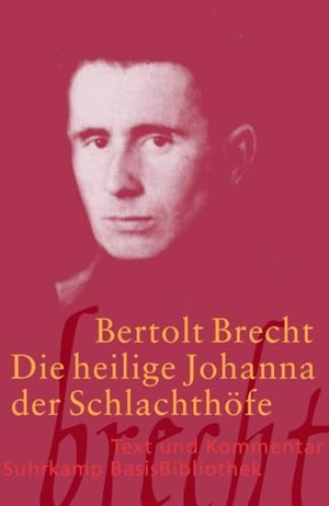 Brecht, Bertolt. Die heilige Johanna der Schlachthöfe. Text und Kommentar. Suhrkamp Verlag, 2027.